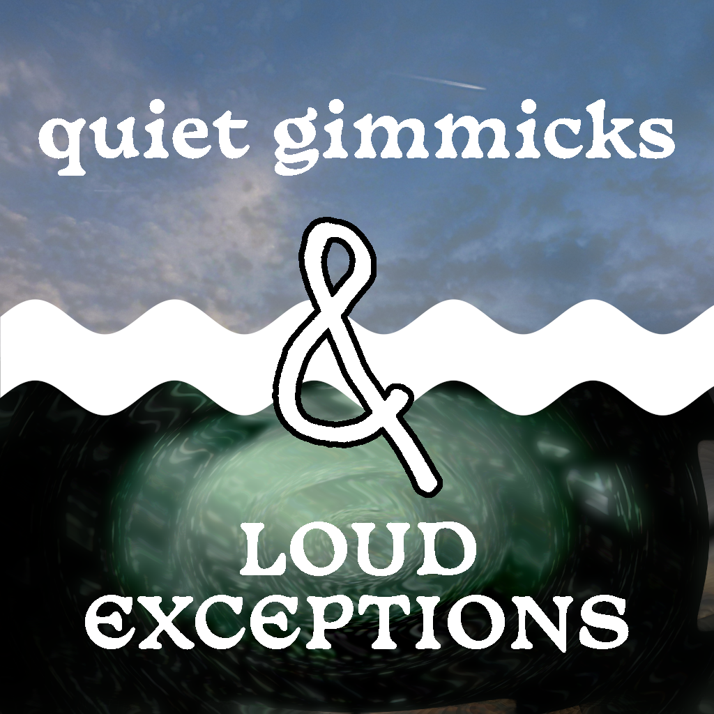 quiet gimmicks & LOUD EXCEPTIONS Cover Art